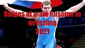 Bulges be proper of russian boys there wrestling 2021